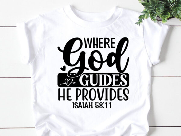 Where god guides, he provides svg t shirt design for sale