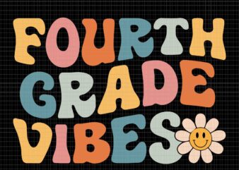 Fourth Grade Vibes Svg, 4th Grade Team Retro 1st Day of School Svg, Back To School Svg, School Svg