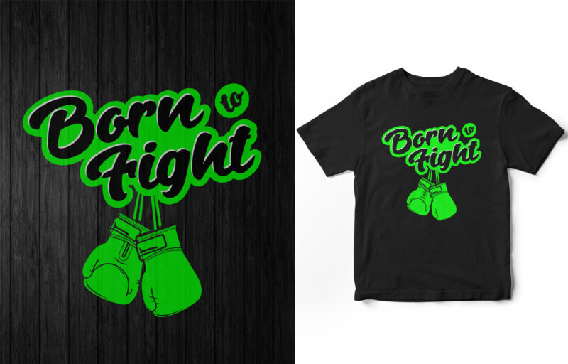 born to fight typography t-shirt design, Boxing, Boxing gloves, motivational t-shirt design, Quote, vector