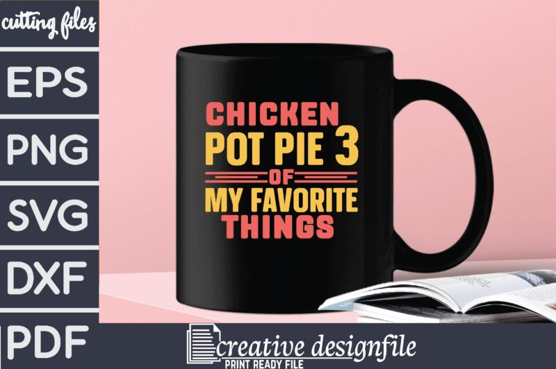 chicken pot pie 3 of my favorite things