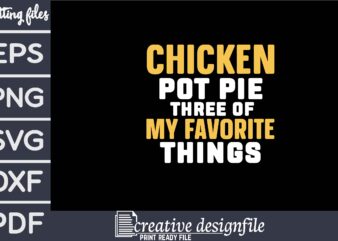 chicken pot pie three of my favorite things