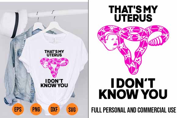 That s my uterus i don t know you shirt design svg best new 2022