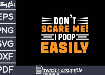 don’t scare me! i poop easily t shirt vector illustration