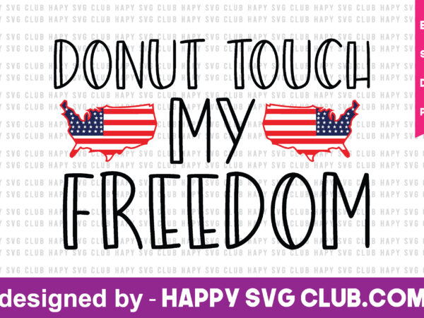 Donut touch my freedom t shirt vector illustration