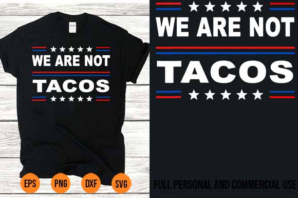 We are not tacos shirt design svg best new 2022