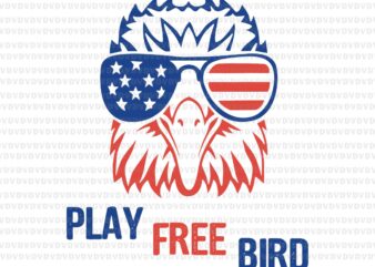 Play Free Bird Patriotic Eagle Svg, 4th Of July USA Svg, Play Free Bird Svg, Eagle 4th Of July Svg