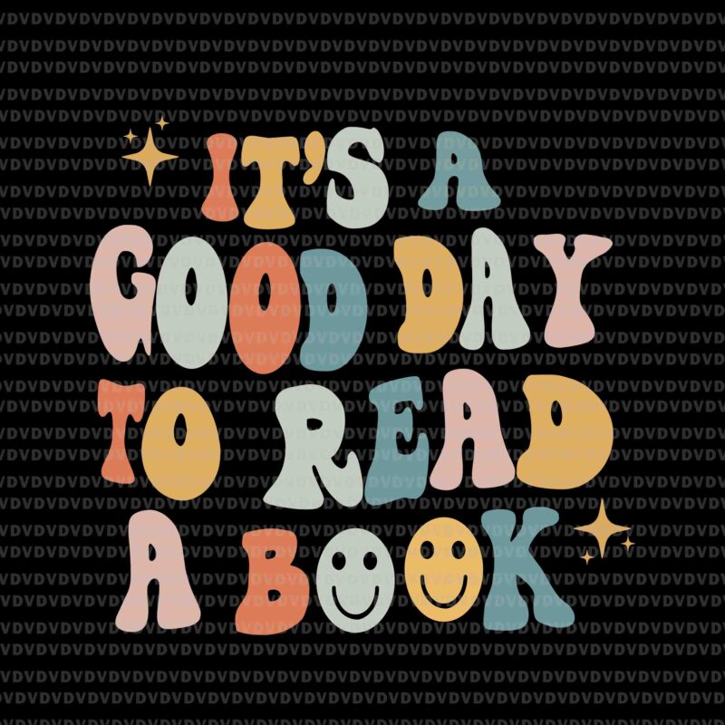 It’s Good Day To Read Book Svg, Funny Library Reading Lovers Svg, Good Day Svg, Book Svg