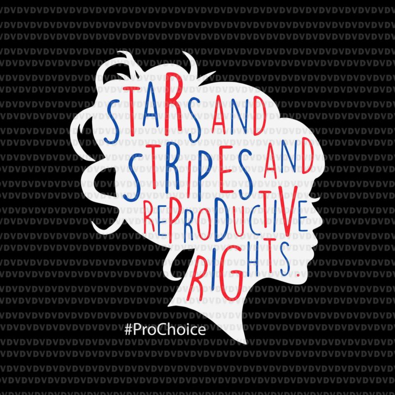 Pro Choice AF Reproductive Rights Messy Bun Svg, My Body My Choice Svg, Prochoice Svg, Women’s Rights Feminism Protect Svg, Stars Stripes Reproductive Rights Svg
