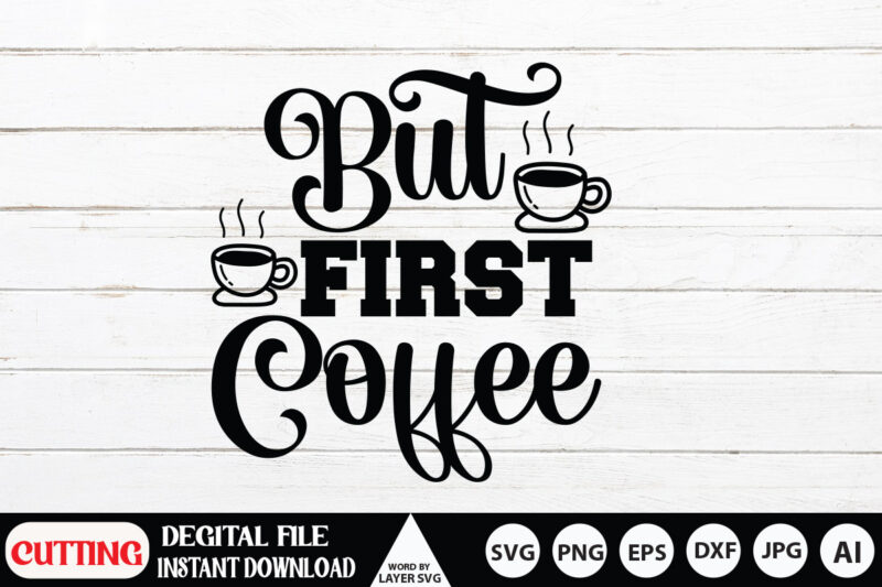 Coffee Svg Bundle, Coffee Svg, Mug Svg, Mug Svg Bundle, Mug Sayings Svg, Coffee Quote Svg, Mug Quote Svg, Coffee Mug Svg, Vector Png Eps Jpg,Coffee SVG Bundle, Funny Coffee