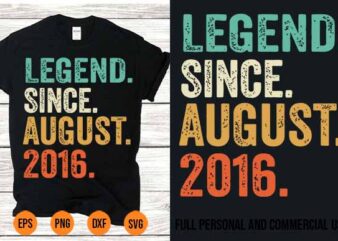 Legend Since August 2016 6th Birthday 6 Years Old Boy Kid t shirt vector graphic