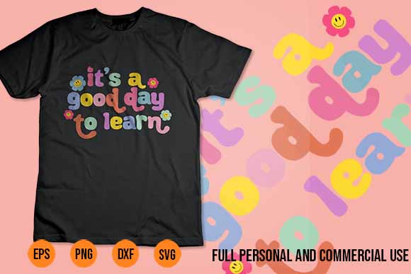 Back to school motivational it s a good day to learn teacher tshirt design