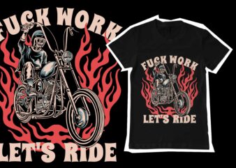 fvck work let’s ride t-shirt template