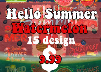 Hello Summer Watermelon Bundle, Hello Summer PNG, Porch Sign PNG, Digital Download, Cricut, Silhouette, Funny Quotes PNG, Digital File graphic t shirt