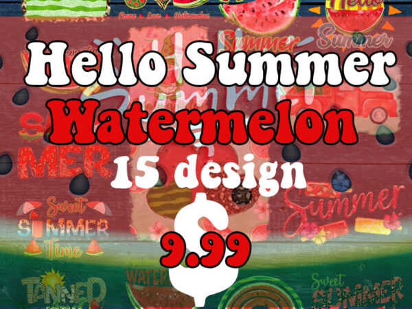 Hello summer watermelon bundle, hello summer png, porch sign png, digital download, cricut, silhouette, funny quotes png, digital file graphic t shirt