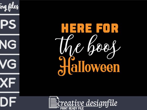 Here for the boos halloween graphic t shirt Here for the boos halloween graphic t shirt