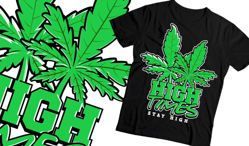 high time stay high weed marihuana t-shirt design |WEED T-SHIRT DESIGN