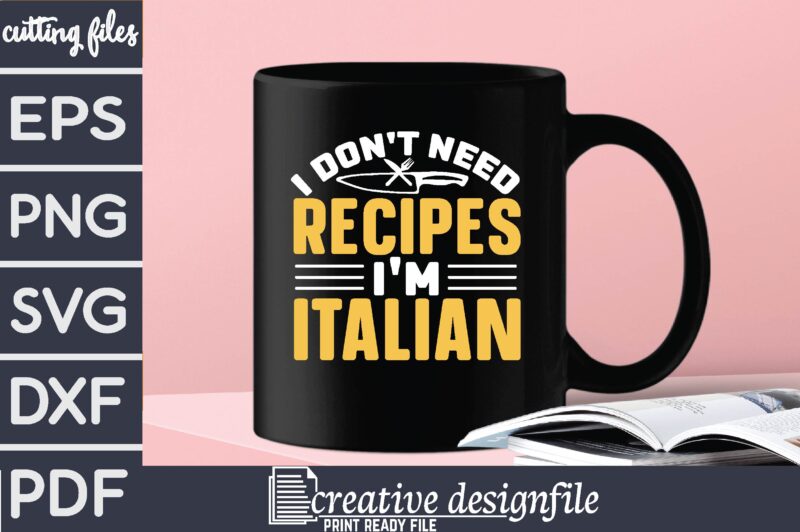 i don’t need recipes i’m italian