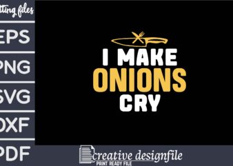 i make onions cry t shirt design for sale