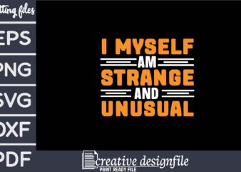 i myself am strange and unusual t shirt design for sale