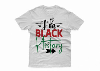 I’m black history SVG t shirt design for sale