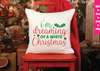 i’m dreaming of a white Christmas,i’m dreaming of a white Christmas svg, Christmas Svg, Files Funny Christmas Svg, Santa Claus Svg, Happy Christmas Svg,Merry Christmas Svg, Elf Svg Santa Svg ,Hunting Svg Be Jolly Svg ,Christmas Svg, Idea Christmas Svg, Crafts, cutting fines,valentines hearts svg,eps,dxf,png,apparel,cricut crafts,mugs,scan N cut crafts,tote bags, gifts,paper crafts,crafting,family,home,silhouette, Christmas Shirt Svg, Pot Holder Svg ,Funny Svg, Christmas Svg Bundle, Christmas Design, Carfst Bundle, Best Christmas Svg Bundle, Design, Illustration ,background ,Graphic, Icon ,Art, Vintage, Craft,Graphic, Silhouette ,Typography, Tshirt Svg, Digital, Cutfiles, Craft ,Bundle ,Cricut, Creative, Print T Shirt Idea ,Carfts,