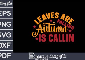 leaves are falling autumn is callin t shirt vector graphic