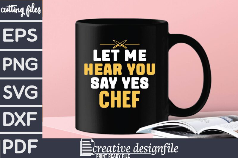 let me hear you say yes chef