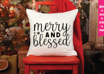merry and blessed,merry and blessed svg, Christmas Svg, Files Funny Christmas Svg, Santa Claus Svg, Happy Christmas Svg,Merry Christmas Svg, Elf Svg Santa Svg ,Hunting Svg Be Jolly Svg ,Christmas t shirt designs for sale