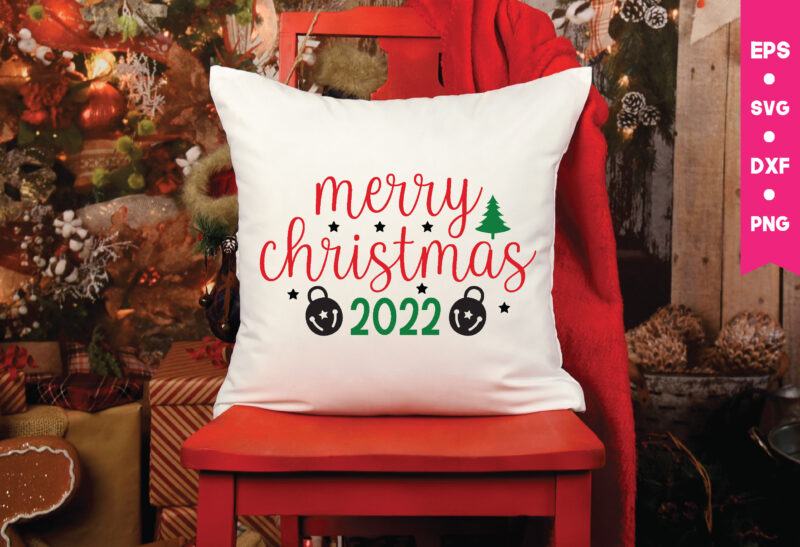 merry christmas 2022,merry christmas 2022 svg,Christmas svg,Christmas svg bundle,Christmas t shirt design,Happy Christmas Svg,Merry Christmas Svg, Elf Svg Santa Svg ,Hunting Svg Be Jolly Svg ,Christmas Svg, Idea Christmas Svg,