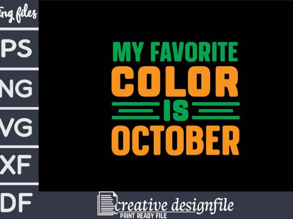 My favorite color is october t shirt designs for sale