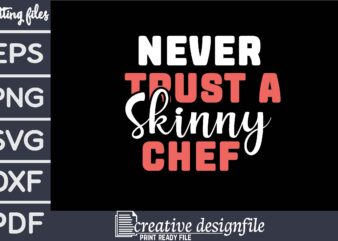 never trust a skinny chef
