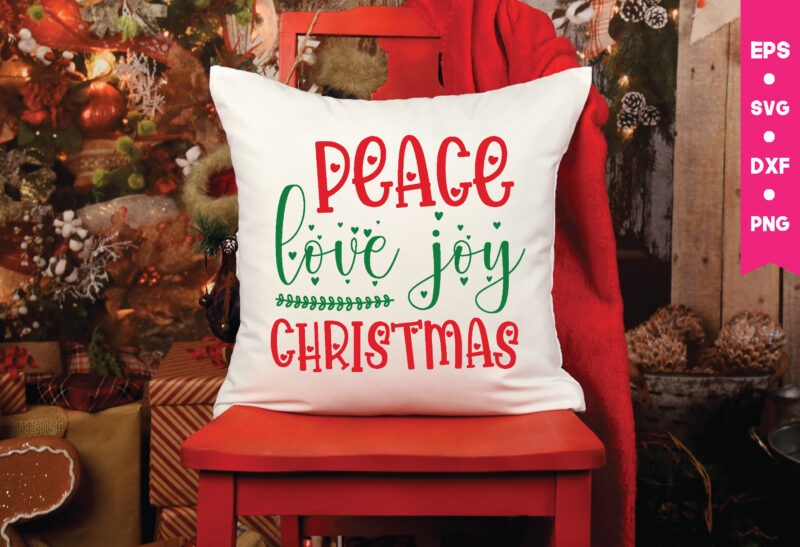 peace love joy christmas,peace love joy christmas svg,Christmas Svg, Files Funny Christmas Svg, Santa Claus Svg, Happy Christmas Svg,Merry Christmas Svg, Elf Svg Santa Svg ,Hunting Svg Be Jolly Svg