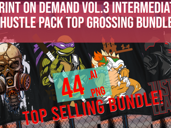 Print on demand vol.3 intermediate hustle pack top grossing bundle t shirt illustration
