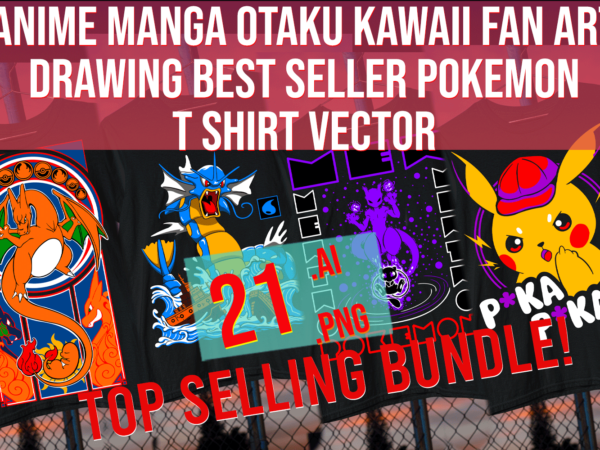 Anime Manga Otaku Kawaii Fan Art Drawing Best Seller pokemon t shirt vector