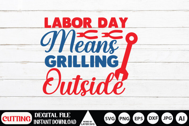 Labor Day SVG, Labor Day SVG, This Is Us SVG,My First Labor Day Svg, My 1st Labor Day Svg, Dxf, Eps, Png, Labor Day Cut Files, Girls Shirt Design, Labor