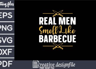 real men smell like barbecue