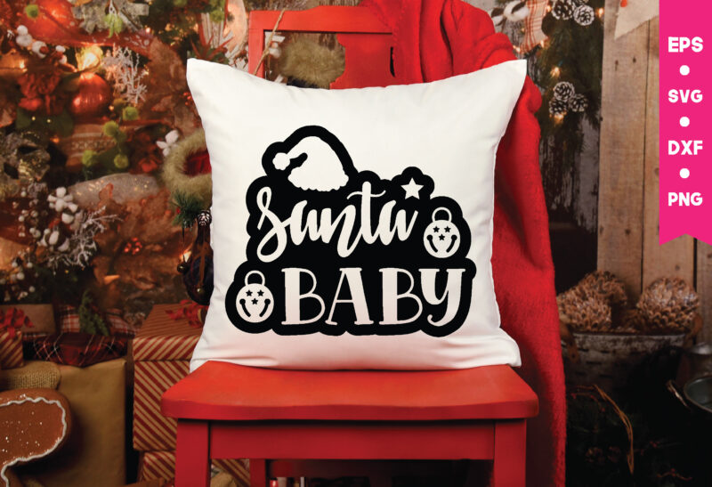 santa baby ,santa baby svg,santa baby t shirt design,santa baby mug design,Christmas t shirt design,Christmas Svg,Funny Christmas Svg,Holiday Svg,My First Christmas,Santa Svg, Happy Christmas Svg,Merry Christmas Svg,Hunting Svg Be Jolly