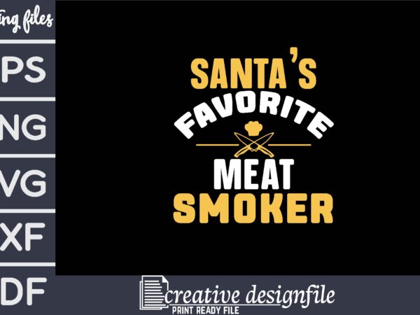 Santa’s favorite meat smoker t shirt template vector