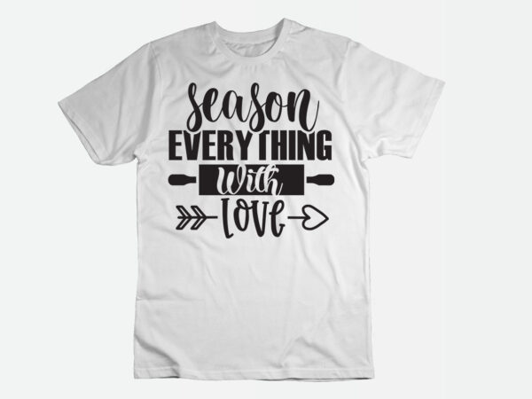 Season everything with love svg t shirt template vector