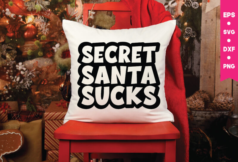 secret santa sucks,secret santa sucks svg, Christmas Svg, Files Funny Christmas Svg, Santa Claus Svg, Happy Christmas Svg,Merry Christmas Svg, Elf Svg Santa Svg ,Hunting Svg Be Jolly Svg ,Christmas