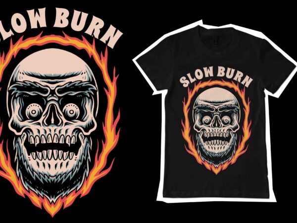 Slow burn skull t-shirt template