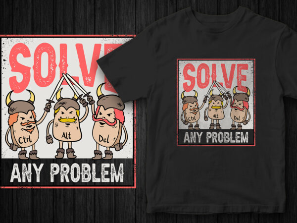 Ctrl alt delete solve any problem, funny t-shirt design for it persons, funny design, instant download