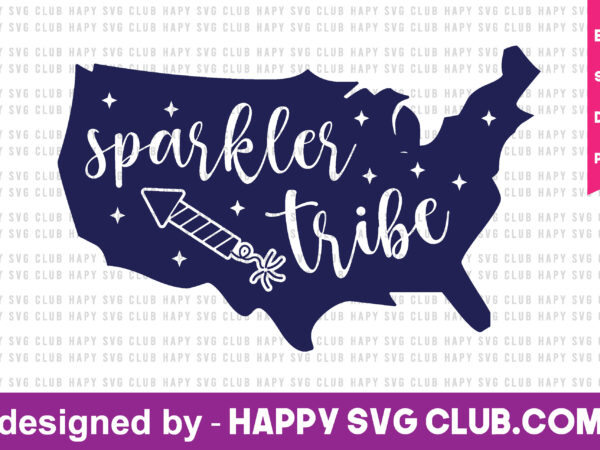 Sparkler tribe t shirt design template,4th of july,4th of july svg, 4th of july t shirt vector graphic,4th of july t shirt design template,4th of july t shirt vector graphic,4th