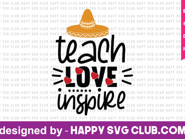 Teach love inspire t shirt design template,teacher t shirt design template, teacher t shirt vector graphic,teacher t shirt design for sale,teacher t shirt template, teacher for sale! t shirt graphic