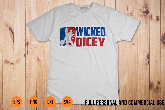 Wicked Dicey Shirt Design png Vectors Best New 2022
