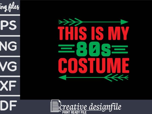 This is my 80s costume t shirt designs for sale