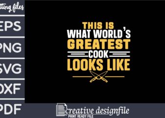 this is what world’s greatest cook looks like t shirt designs for sale