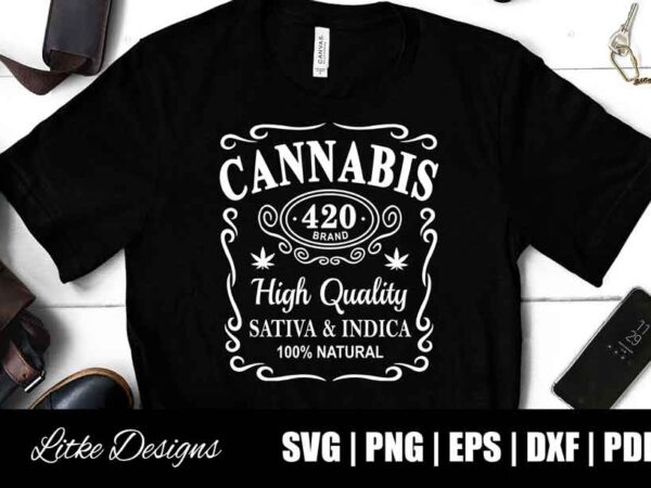 Weed Svg, Marijuana Svg, Cannabis Svg, Whiskey Label Svg, Weed Sayings, Weed  Quotes, Weed Designs, Marijuana