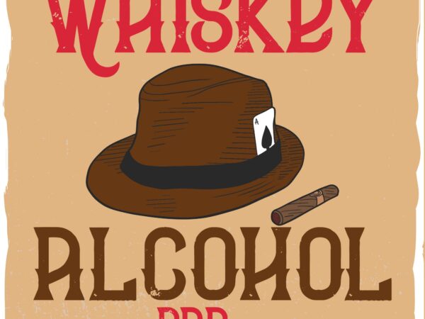 Whiskey t-shirt design with a hat, a card and a cigarette