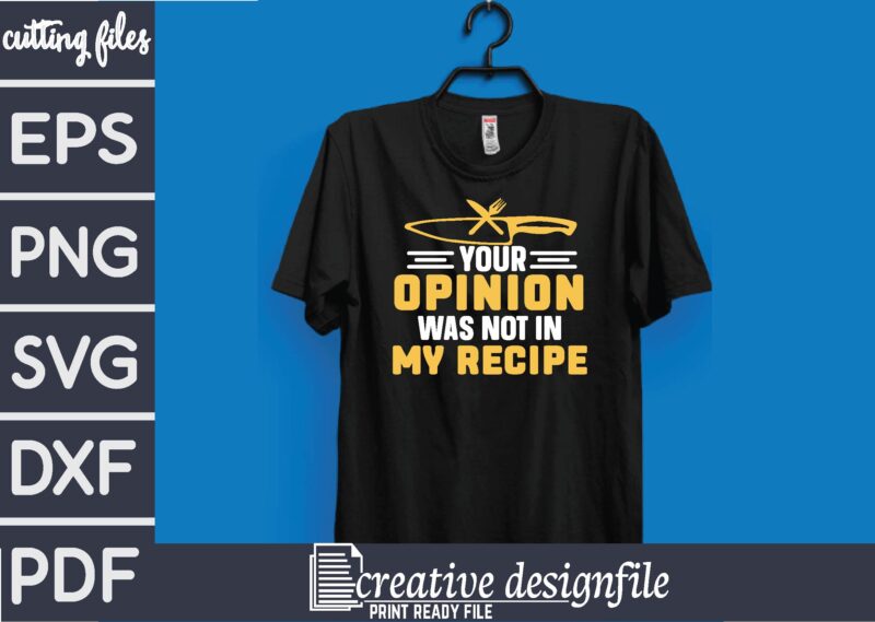 your opinion was not in my recipe